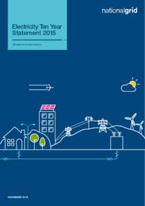 Electricity Ten Year Statement 2015 UK electricity transmission NOVEMBER 2015