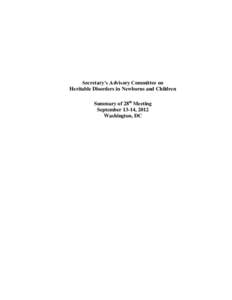 Secretary’s Advisory Committee on Heritable Disorders in Newborns and Children Summary of 28th Meeting September 13-14, 2012 Washington, DC