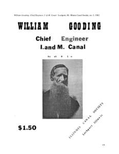 William Gooding, Chief Engineer, I. & M. Canal. Lockport, Ill.: Illinois Canal Society, no. 5, [removed] William Gooding, Chief Engineer, I. and M. Canal John M. Lamb