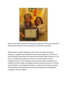 Belinda Hardin (left) accepts the Administrator/Supervisor of the year award from Phyllis Roybal President of the New Mexico Art Education Association. Belinda Hardin, Program Manager for the Fine Arts Education Elementa