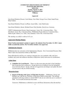 COMMUNITY HIGH SCHOOL OF VERMONT STATE BOARD MEETING MINUTES Tuesday, March 11, 2014 White Cap Business Park Williston