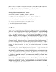 Submission in response to the Australian Government’s Consultation Paper on the Establishment of the Royal Commission into Institutional Responses to Child Sexual Abuse Professor Shurlee Swain, Australian Catholic Univ