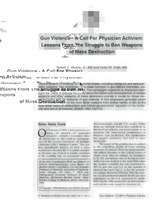 Gun Violence - A Call For Physician Activism: Lessons From The Struggle to Ban Weapons of Mass Destruction Robert C. Wesley, Jr., MD and Victor W. Sidel, MD