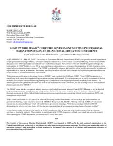 FOR IMMEDIATE RELEASE SGMP CONTACT Rob Bergeron, CAE, CGMP Executive Director & CEO Society of Government Meeting Professionals Phone: [removed]