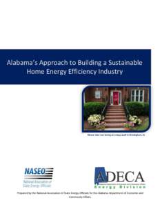 Alabama’s Approach to Building a Sustainable Home Energy Efficiency Industry Blower door test during an energy audit in Birmingham, AL  Prepared by the National Association of State Energy Officials for the Alabama Dep