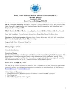 Rhode Island Medicaid Medical Advisory Committee (MCAC) Meeting Minutes October 7, 2009 Louis Pasteur Building, 7:00 AM MCAC Committee Attending: Mark Braun, Catherine Cummings, MD, Dave Feeney, Jerry Fingerut, MD, Marie