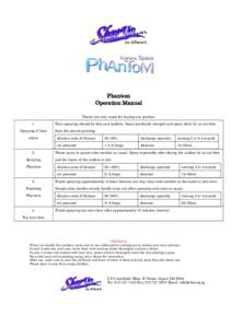 Phantom Operation Manual Thank you very much for buying our product. 1.  First spraying should be thin and uniform. Spray gradually strongly and spray dryly by an air blow