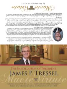 Monday, August 18, 2014, 2 p.m. • Youngstown State University Beeghly Center Gymnasium, Youngstown, Ohio[removed]James P. Tressel The Installation of President