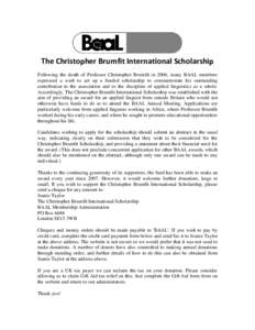 The Christopher Brumfit International Scholarship Following the death of Professor Christopher Brumfit in 2006, many BAAL members expressed a wish to set up a funded scholarship to commemorate his outstanding contributio