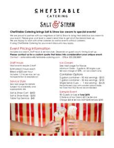 ChefStable Catering brings Salt & Straw ice cream to special events! We are proud to partner with our neighbors at Salt & Straw to bring their delicious ice cream to your event. Please give us at least a week’s lead ti