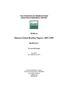 THE TRUSTEES OF RESERVATIONS ARCHIVES & RESEARCH CENTER Guide to  Eleanor Cabot Bradley Papers, [removed]