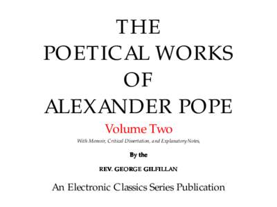 THE POETICAL WORKS OF ALEXANDER POPE Volume Two With Memoir, Critical Dissertation, and Explanatory Notes,