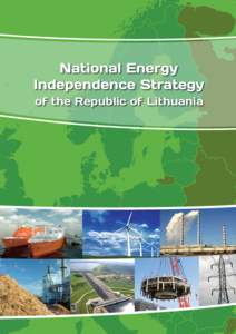 of the Republic of Lithuania  National Energy Independence Strategy of the Republic of Lithuania was approved by Resolution No XI-2133 of the Seimas of the Republic of Lithuania of 26 June 2012  ISBN[removed]1