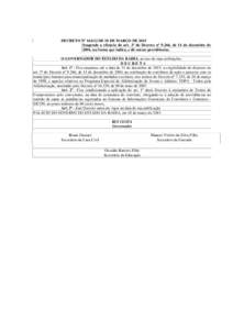 DECRETO Nº DE 18 DE MARÇO DE 2015 Suspende a eficácia do art. 3º do Decreto nº 9.266, de 14 de dezembro de 2004, na forma que indica, e dá outras providências. O GOVERNADOR DO ESTADO DA BAHIA, no uso de sua