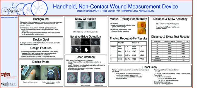 Handheld, Non-Contact Wound Measurement Device Stephen Sprigle, PhD PT; Thad Starner, PhD; Nirmal Patel, BS; Aditya Joshi, BS www.mobilityrerc.gatech.edu Background