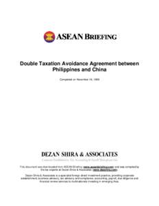 Double Taxation Avoidance Agreement between Philippines and China Completed on November 18, 1999 This document was downloaded from ASEAN Briefing (www.aseanbriefing.com) and was compiled by the tax experts at Dezan Shira