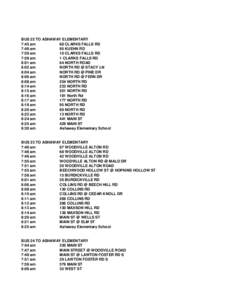 BUS 22 TO ASHAWAY ELEMENTARY 7:45 am 68 CLARKS FALLS RD 7:49 am 95 KUEHN RD 7:59 am