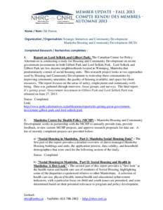 Member Update – FALL 2013 Compte rendu des membres – AUTOMNE 2013 Name / Nom: Jill Perron Organization / Organisation: Strategic Initiatives and Community Development Manitoba Housing and Community Development (HCD)