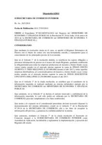 Disposición[removed]SUBSECRETARIA DE COMERCIO INTERIOR Bs. As., [removed]Fecha de Publicación: B.O[removed]VISTO el Expediente Nº S01:[removed]del Registro del MINISTERIO DE ECONOMIA Y FINANZAS PUBLICAS, la Re