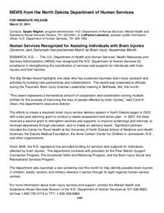 NEWS from the North Dakota Department of Human Services FOR IMMEDIATE RELEASE March 31, 2011 Contacts: Susan Wagner, program administrator, N.D. Department of Human Services’ Mental Health and Substance Abuse Services 