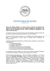 Communiqué de presse 18 janvier 2011 Parce que chaque donateur a le droit de savoir comment est dépensé son argent et s’il est bien géré, parce que chaque fondation ou association a un devoir envers ses donateurs,