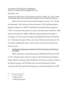 SECURITIES AND EXCHANGE COMMISSION (Release No[removed]; File No. SR-FINRA[removed]December 21, 2011 Self-Regulatory Organizations; Financial Industry Regulatory Authority, Inc.; Notice of Filing and Immediate Effecti