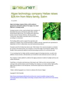   	
   Algae	
  technology	
  company	
  Heliae,	
  which	
  produces	
   agroscience	
  and	
  health	
  products	
  from	
  algae,	
  has	
  raised	
   $28.4m	
  in	
  a	
  funding	
  round.	
  