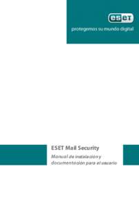 protegemos su mundo digital we protect digital worlds ESET Mail Security Manual de instalación y documentación para el usuario