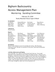Bighorn Backcountry Access Management Plan Monitoring: Standing Committee February 20, 2008 Rocky Mountain House Super 8 Motel In Attendance