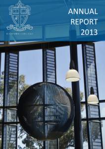 ANNUAL REPORT 2013 The Radford College community acknowledges the traditional owners of this land, and pays its respects