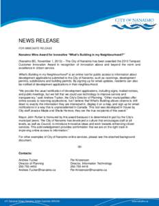 NEWS RELEASE FOR IMMEDIATE RELEASE Nanaimo Wins Award for Innovative “What’s Building in my Neighbourhood?” (Nanaimo BC, November 1, 2013) – The City of Nanaimo has been awarded the 2013 Tempest Customer Innovati