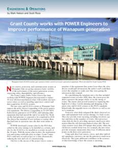 ENGINEERING & OPERATIONS by Mark Nelson and Scott Ross Grant County works with POWER Engineers to improve performance of Wanapum generation