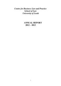 Centre for Business Law and Practice School of Law University of Leeds ANNUAL REPORT 2012 – 2013