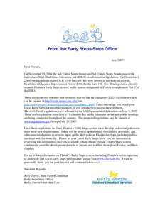 From the Early Steps State Office July 2007 Dear Friends, On November 19, 2004 the full United States House and full United States Senate passed the Individuals With Disabilities Education Act (IDEA) reauthorization legi