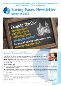 Combating cancer, injury and disfigurement in the most socially important part of our bodies – the face and mouth Saving Faces Newsletter Summer 2014