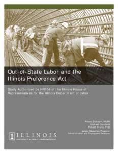 Out-of-State Labor and the Illinois Preference Act Study Authorized by HR556 of the Illinois House of Representatives for the Illinois Department of Labor  Alison Dickson, MUPP