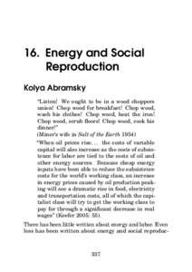 16. Energy and Social Reproduction Kolya Abramsky “Listen! We ought to be in a wood choppers union! Chop wood for breakfast! Chop wood, wash his clothes! Chop wood, heat the iron!