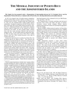 THE MINERAL INDUSTRY OF PUERTO RICO AND THE ADMINISTERED ISLANDS This chapter has been prepared under a Memorandum of Understanding between the U.S. Geological Survey and the Department of Natural Resources, Commonwealth