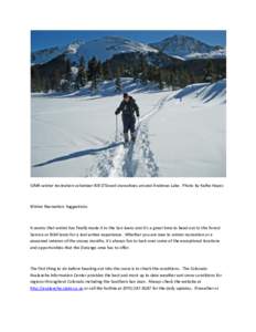 SJMA winter recreation volunteer Bill O’Dowd snowshoes around Andrews Lake. Photo by Kathe Hayes  Winter Recreation Suggestions It seems that winter has finally made it to the San Juans and it’s a great time to head 