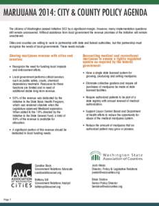 Marijuana 2014: City & County Policy Agenda The citizens of Washington passed Initiative 502 by a significant margin. However, many implementation questions still remain unanswered. Without assistance from local governme