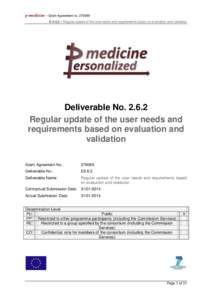 p-medicine – Grant Agreement noD 2.6.2 – Regular update of the user needs and requirements based on evaluation and validation Deliverable NoRegular update of the user needs and requirements based on 