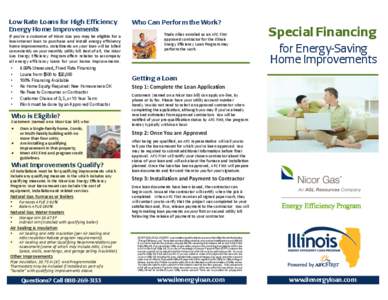 Low Rate Loans for High Efficiency Energy Home Improvements If you’re a customer of Nicor Gas you may be eligible for a low-interest loan to purchase and install energy efficiency home improvements. Installments on you