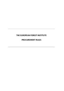THE EUROPEAN FOREST INSTITUTE PROCUREMENT RULES The EFI Procurement rules have come into force on this day. Joensuu, 15 February 2008