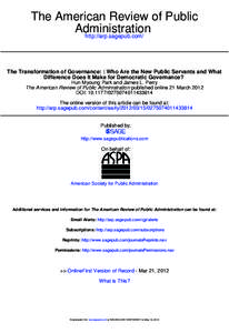 The American Review of Public Administration http://arp.sagepub.com/ The Transformation of Governance: : Who Are the New Public Servants and What Difference Does It Make for Democratic Governance?