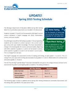 September 11, 2014  UPDATE! Spring 2015 Testing Schedule The Michigan Department of Education (MDE) Spring 2015 testing