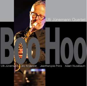 Ulli Jünemann Quartet  Boo Hoo Ulli Jünemann Quartet  Ulli Jünemann