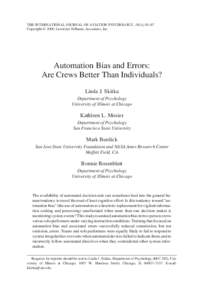 THE INTERNATIONAL JOURNAL OF AVIATION PSYCHOLOGY, 10(1), 85–97 Copyright © 2000, Lawrence Erlbaum Associates, Inc. Automation Bias and Errors: Are Crews Better Than Individuals? Linda J. Skitka