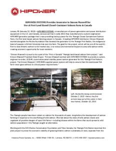 HIPOWER SYSTEMS Provides Generator to Simson Maxwell for Use at First Land-Based Closed-Container Salmon Farm in Canada Lenexa, KS (January 15, 2013)—HIPOWER SYSTEMS, a manufacturer of power-generation and power distri