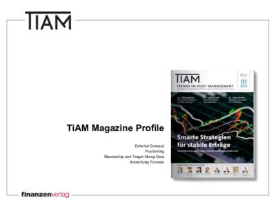 TiAM Magazine Profile Editorial Concept Positioning Readership and Target Group Data Advertising Formats