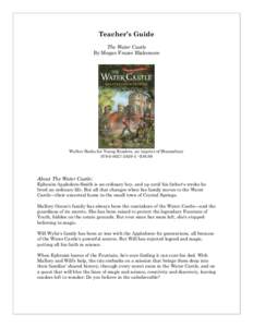 Teacher’s Guide The Water Castle By Megan Frazer Blakemore Walker Books for Young Readers, an imprint of Bloomsbury[removed]5 •$16.99